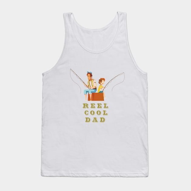 Reel Cool Dad - fathers day Tank Top by tedd